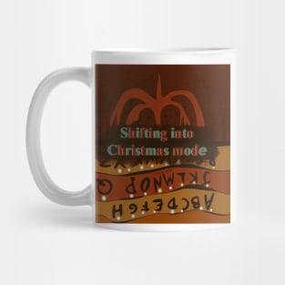 Shifting into Christmas mode Mug